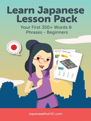 cover image of Learn Japanese Lesson Pack: Your First 350+ Words & Phrases - Beginners